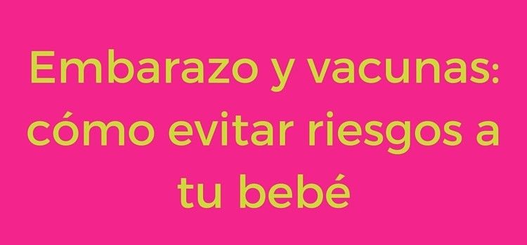 embarazo y vacunas